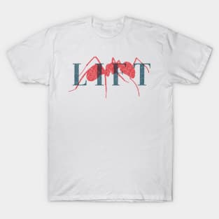 L I F T (Light Version) - A Group where we all pretend to be Ants in an Ant Colony T-Shirt